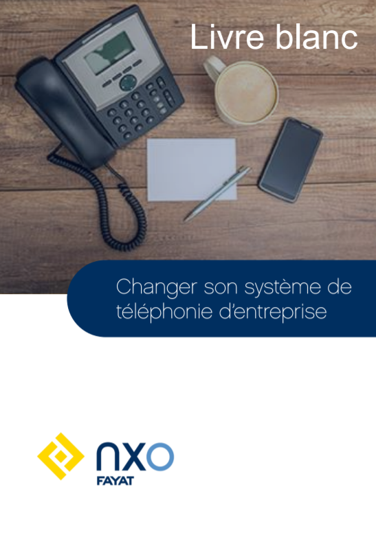 LIVRE BLANC : CHANGER SON SYSTÈME DE TÉLÉPHONIE. Couverture - NXO